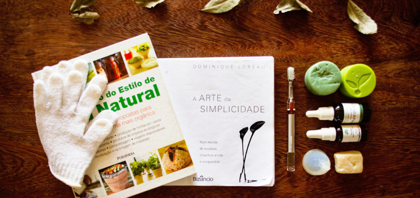 “Num mundo de excessos, simplificar a vida é enriquece-la”
